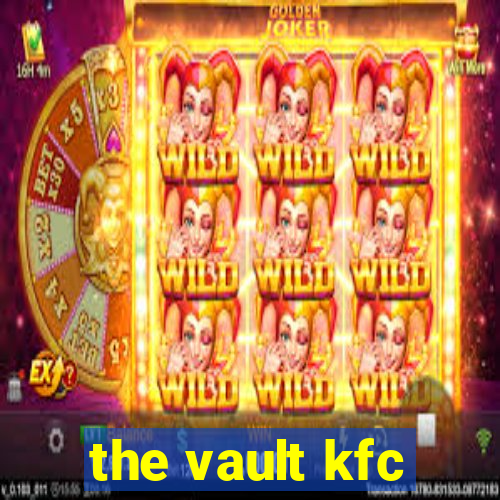 the vault kfc